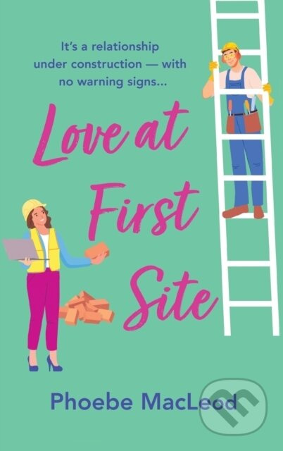 Love at First Site (An opposites-attract romantic comedy from Phoebe MacLeod) - kniha z kategorie Romantika