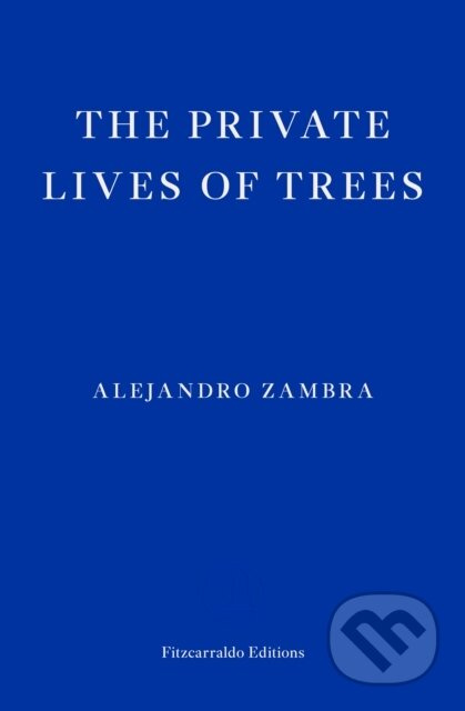 The Private Lives of Trees - Alejandro Zambra - kniha z kategorie Společenská beletrie