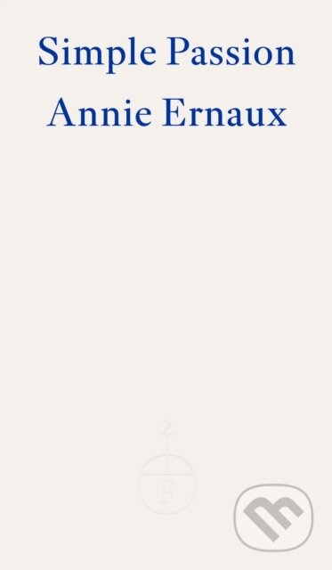 Simple Passion - Annie Ernaux - kniha z kategorie Společenská beletrie
