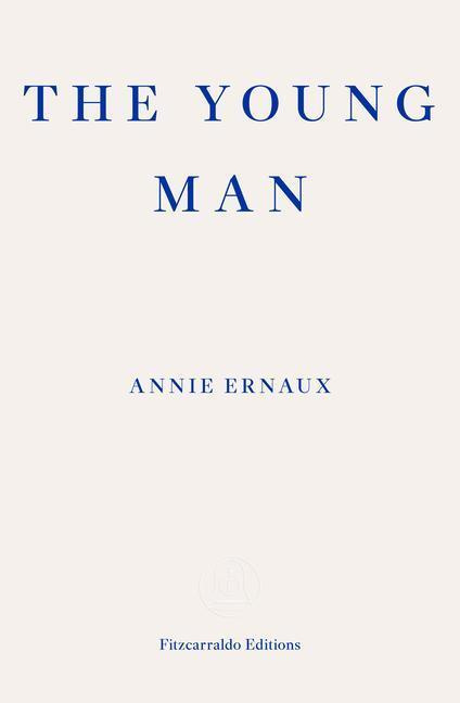 The Young Man - Annie Ernaux - kniha z kategorie Beletrie
