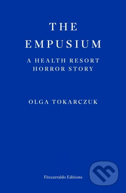 The Empusium (A Health Resort Horror Story) - Olga Tokarczuk - kniha z kategorie Společenská beletrie