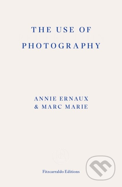 The Use of Photography - Annie Ernaux - kniha z kategorie Fotografie