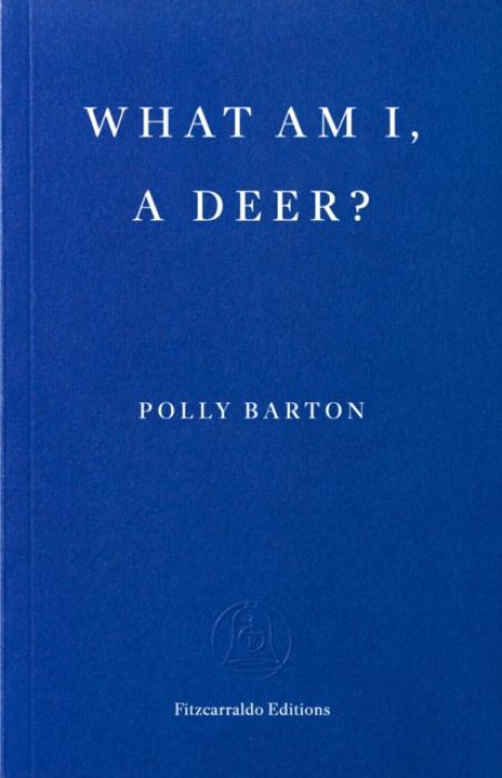 What Am I, A Deer? - - - kniha z kategorie Společenská beletrie