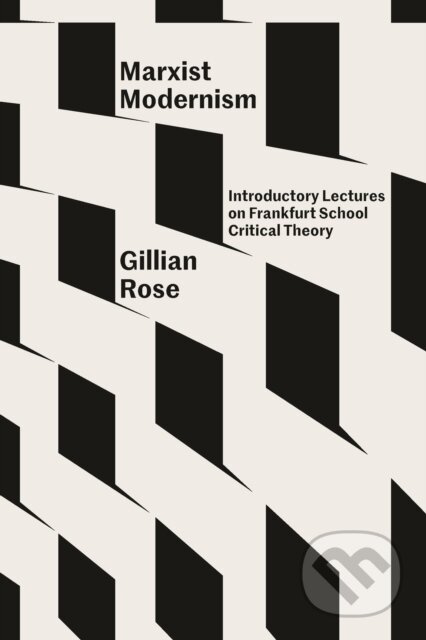 Marxist Modernism (Introductory Lectures on Frankfurt School Critical Theory) - kniha z kategorie Filozofie