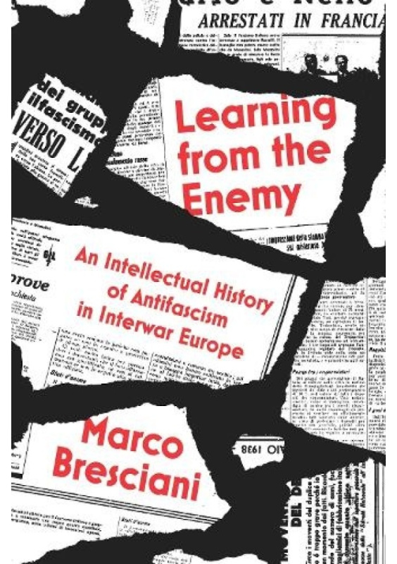 Learning from the Enemy, An Intellectual History of Antifascism in Interwar Europe Verso Books