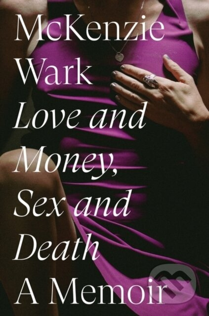 Love and Money, Sex and Death, A Memoir Verso Books