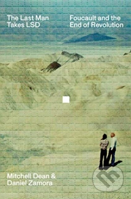 The Last Man Takes LSD (Foucault and the End of Revolution) - kniha z kategorie Humanitní a společenské vědy