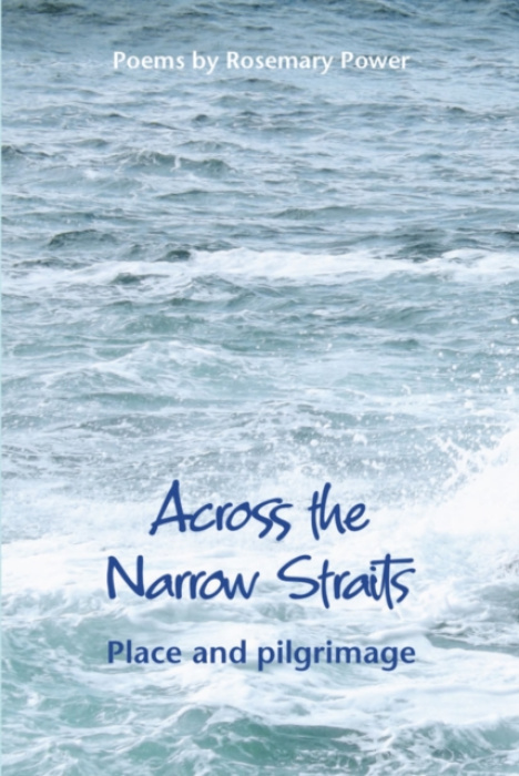 Wild Goose Publications Across the Narrow Straits - Power, Rosemary