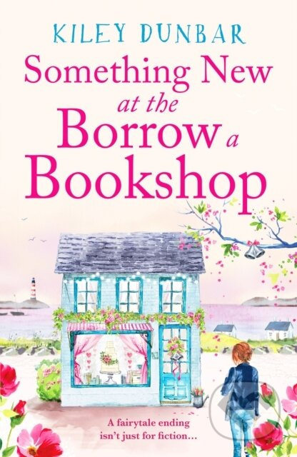 Something New at the Borrow a Bookshop (A warm-hearted, romantic and uplifting read) - kniha z kategorie Romantika