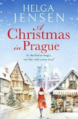 A Christmas in Prague (A gorgeously festive later in life romance)