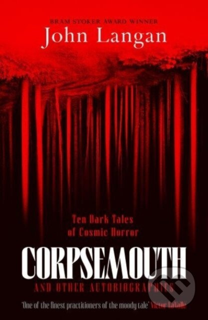 Corpsemouth and Other Autobiographies (Ten Dark Tales of Cosmic Horror) - kniha z kategorie Společenská beletrie