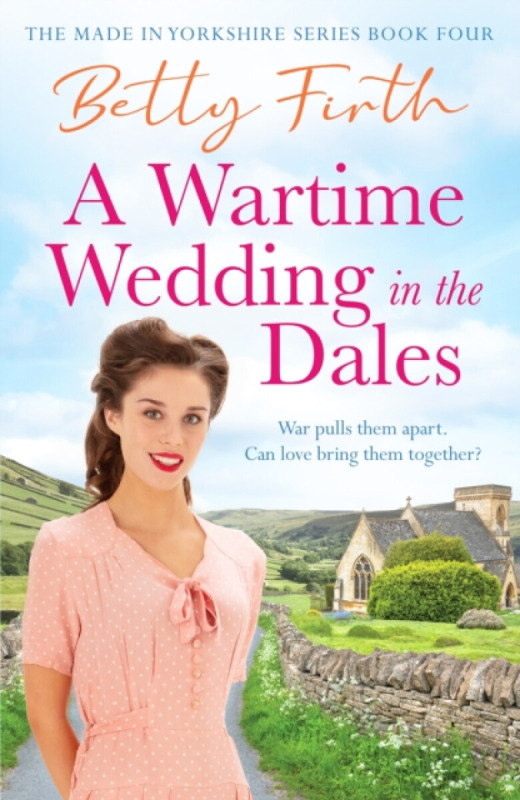 Canelo Wartime Wedding in the Dales - Firth, Betty