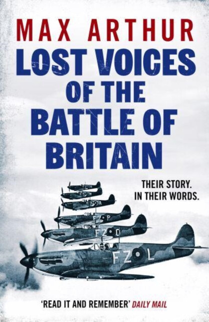 Lost Voices of the Battle of Britain - Max Arthur