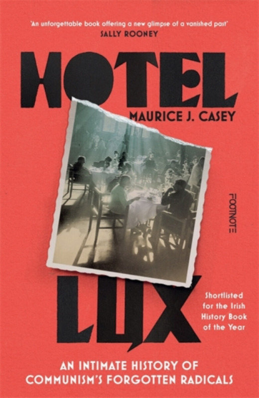 Hotel Lux (An Intimate History of Communism's Forgotten Radicals)