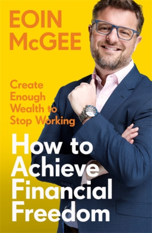 Bonnier Books Ltd How to Achieve Financial Freedom - McGee, Eoin