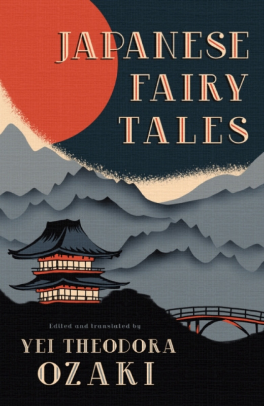Renard Press Ltd Japanese Fairy Tales - Theodora Ozaki, Yei