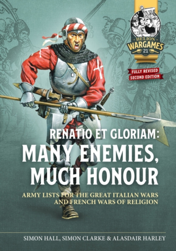 Renatio Et Gloriam: Many Enemies, Much Honour - Simon Clarke, Hall Simon, Alasdair Harley