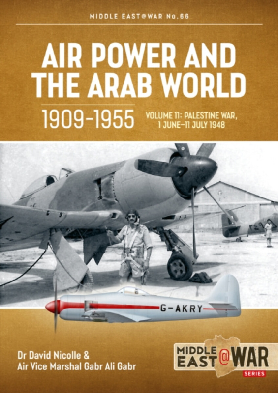 Air Power and the Arab World 1909-1955 - David Nicolle, Gabriella Cella Al-Chamali