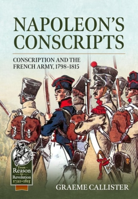 HELION & COMPANY Napoleon's Conscripts - Callister, Graeme