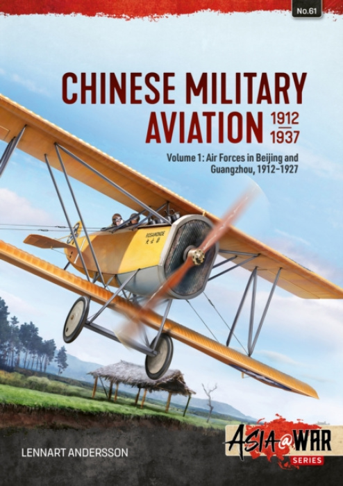 HELION & COMPANY Chinese Military Aviation 1912-1937 Volume 1 - Andersson, Lennart
