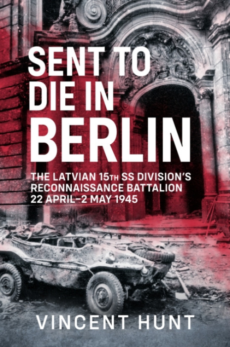 HELION & COMPANY Sent to Die in Berlin - Hunt, Vincent