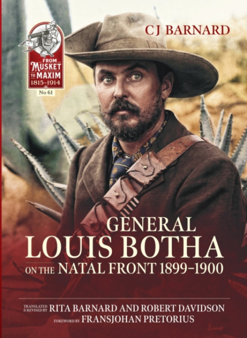 HELION & COMPANY General Louis Botha on the Natal Front 1899-1900 - Barnard, C.J.