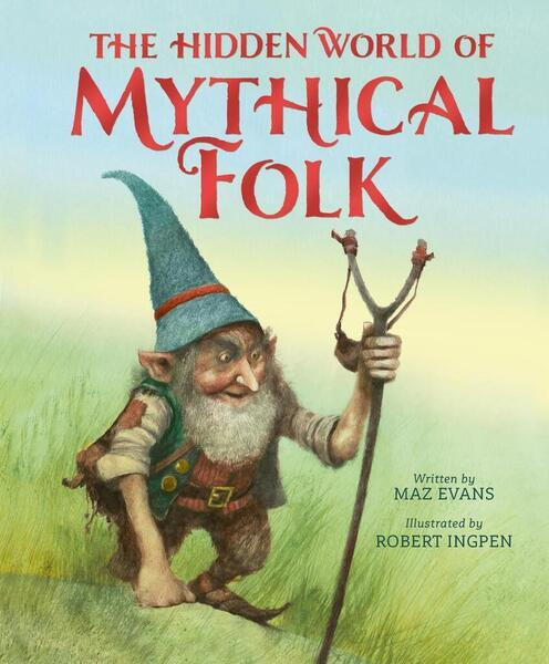 The Hidden World of Mythical Folk -  Mary Evans