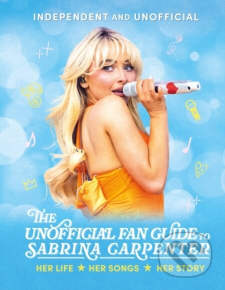 The Unofficial Fan Guide to Sabrina Carpenter - Hannah Cather - kniha z kategorie Životopisy