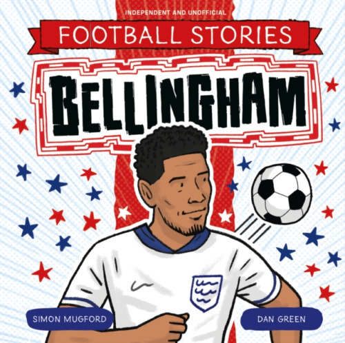 Hachette Children's Group Football Stories: Bellingham - Mugford, Simon