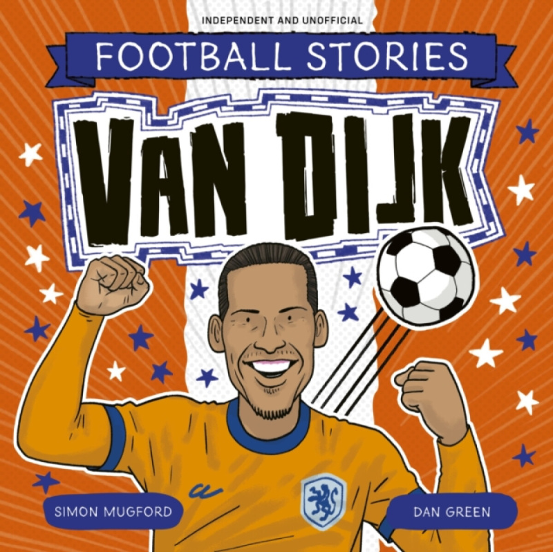 Hachette Children's Group Football Stories: Van Dijk - Mugford, Simon