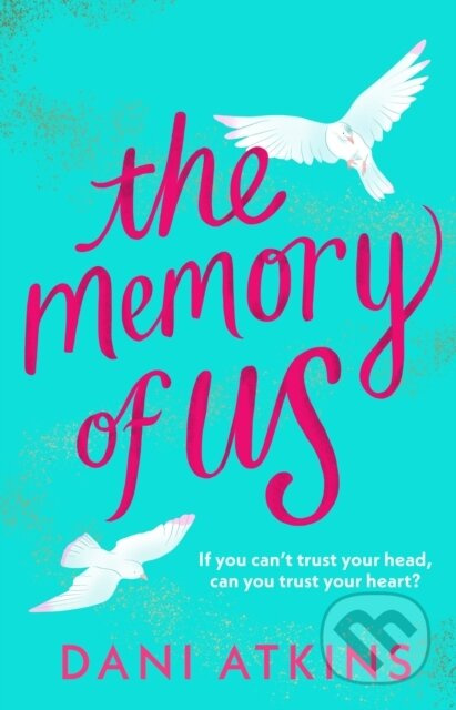The Memory of Us - Dani Atkins - kniha z kategorie Romantická