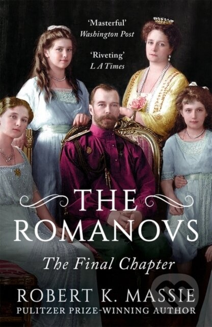 The Romanovs: The Final Chapter - Massie. Robert K - kniha z kategorie Historie