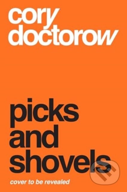 Picks and Shovels - Cory Doctorow - kniha z kategorie Thrillery