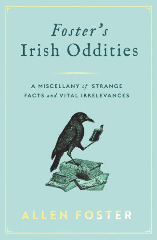 Gill Foster's Irish Oddities - Foster, Allen
