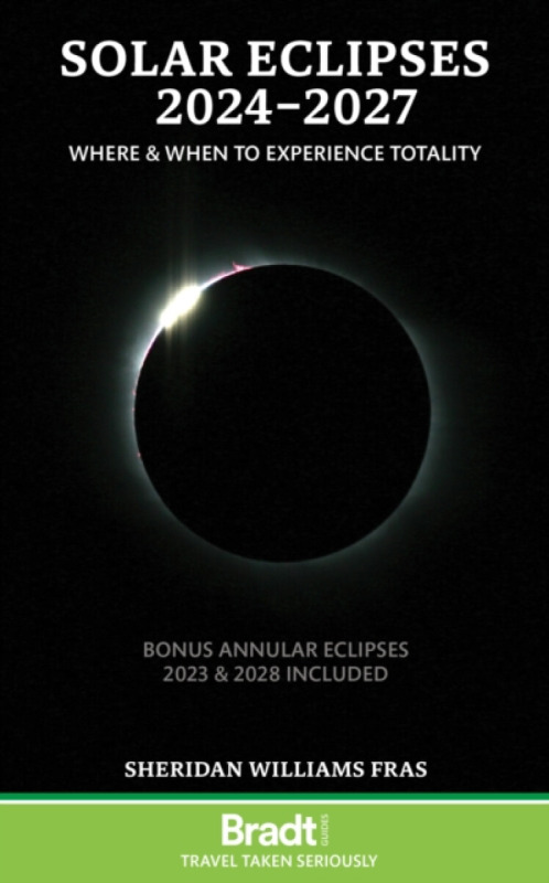 Solar Eclipses 2024-2027, Where and When to Experience Totality Bradt Travel Guides