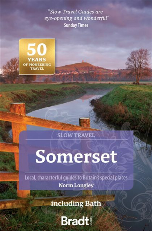 Bradt Travel Guides Somerset including Bath (Slow Travel) - Longley, Norm