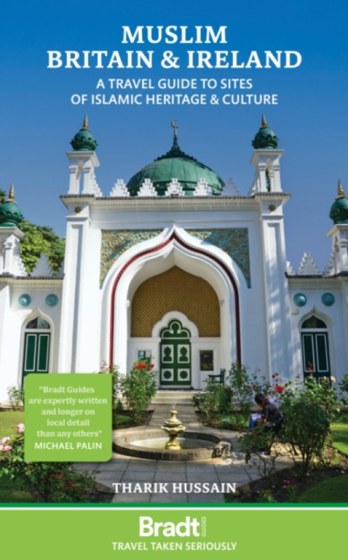 Bradt Travel Guides Muslim Britain - Hussain, Tharik