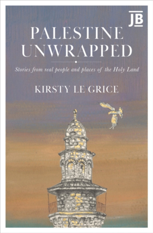Bradt Travel Guides Palestine Unwrapped - Le Grice, Kirsty