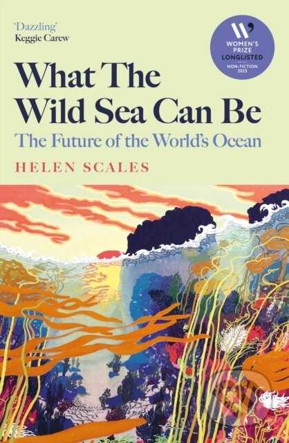 What the Wild Sea Can Be (Shortlisted for the Women's Prize for Nonfiction) - kniha z kategorie Biologie