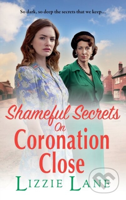 Shameful Secrets on Coronation Close (A gritty, historical saga from Lizzie Lane) - kniha z kategorie Romantika