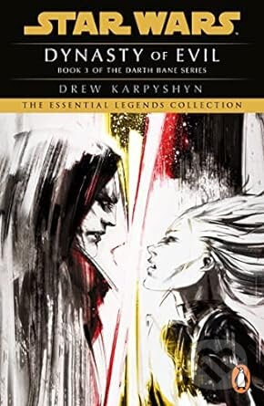 Star Wars Darth Bane Dynasty Of Evil - Drew Karpyshyn - kniha z kategorie Sci-fi