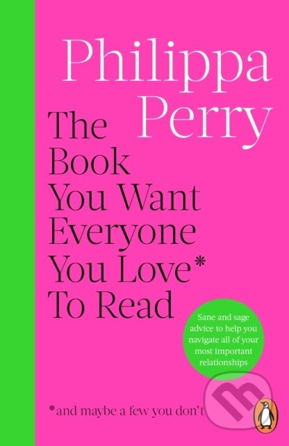 The Book You Want Everyone You Love* To Read - Philippa Perry - kniha z kategorie Psychologie