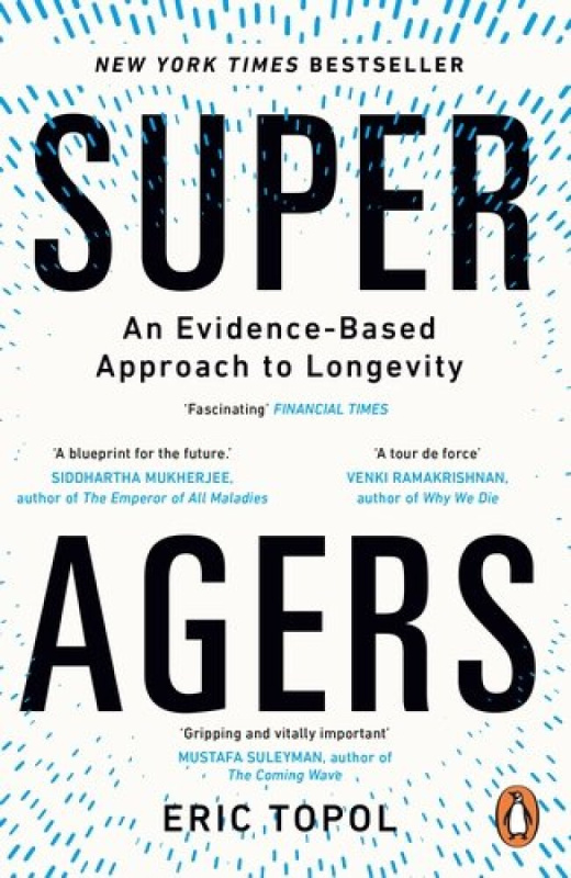 Super Agers (An Evidence-Based Approach to Longevity)