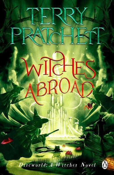 Witches Abroad: (Discworld Novel 12) - Terry Pratchett