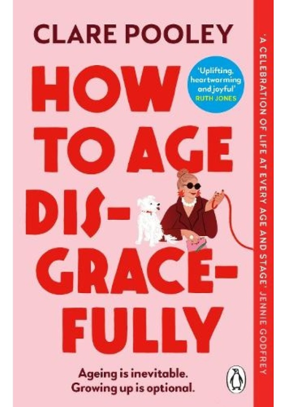 How to Age Disgracefully - Clare Pooley - kniha z kategorie Společenská beletrie