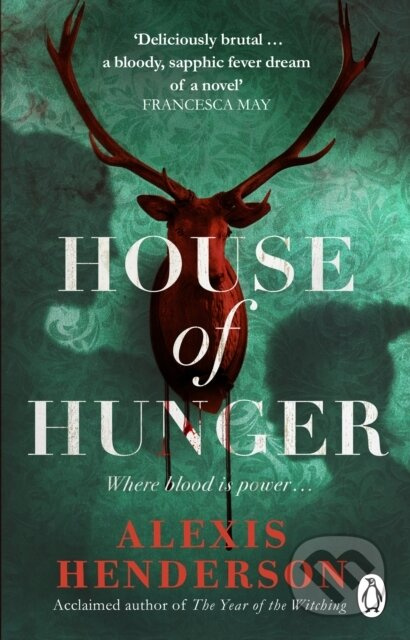 House of Hunger (the shiver-inducing, skin-prickling, mouth-watering feast of a Gothic novel) - kniha z kategorie Horory