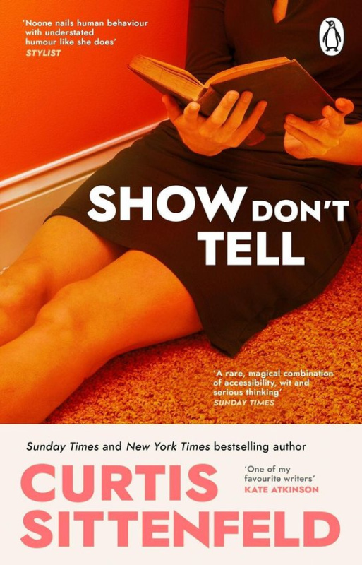Show Dont Tell - Curtis Sittenfeld