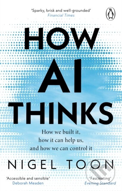 How AI Thinks (How we built it, how it can help us, and how we can control it) - kniha z kategorie Počítače a internet