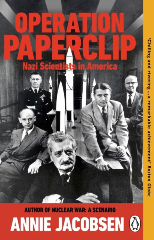 Operation Paperclip (Nazi Scientists in America) - Annie Jacobsen