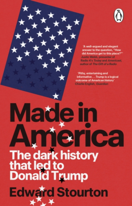 Transworld Publishers Ltd Made in America - Stourton, Edward